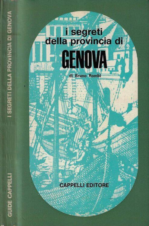 I segreti della provincia di Genova - Bruno Rombi - Libro Usato - Cappelli  - | IBS