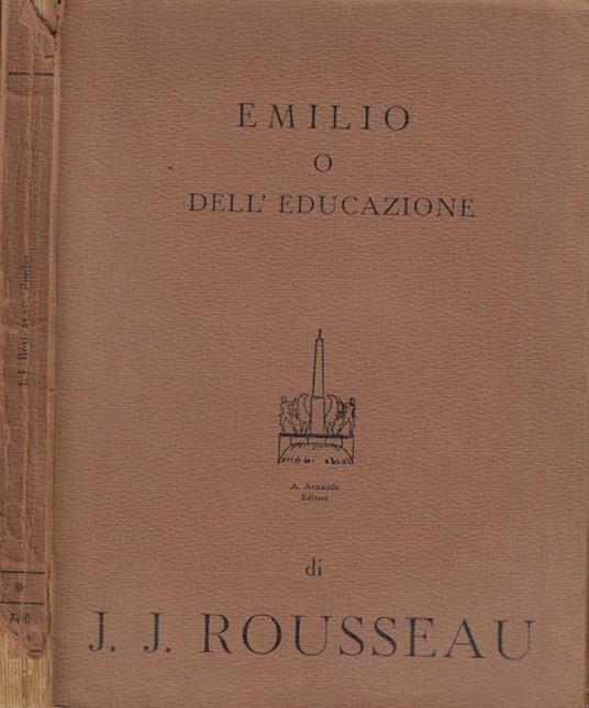 Emilio o dell'educazione - Jean-Jacques Rousseau - Libro Usato - Armando  Editore - I problemi della pedagogia | IBS
