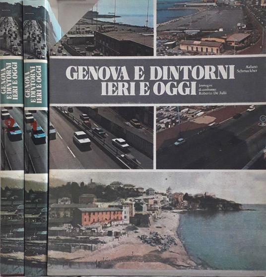 Genova e dintorni ieri e oggi. Vol. I e Vol. II - Aidano Schmuckher - copertina