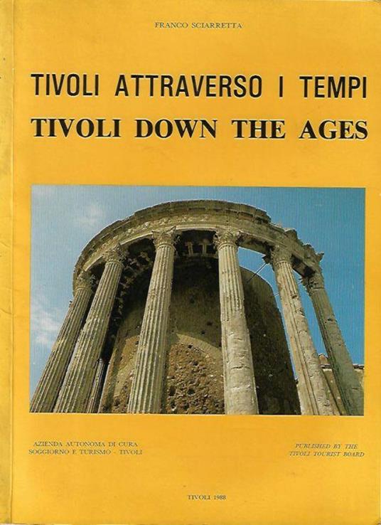 Tivoli attraverso i tempi - Tivoli down the ages - Franco Sciarretta - copertina