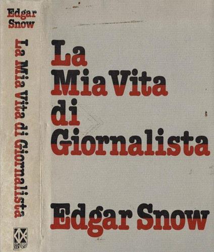 La mia vita di giornalista - Edgar Snow - copertina