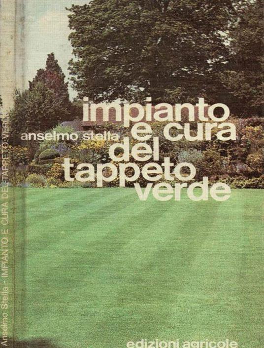 Impianto e cura del tappeto verde - Anselmo Stella - copertina