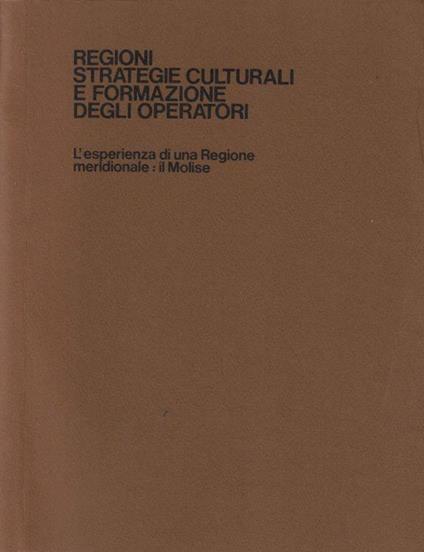 Regioni, strategie culturali e formazione degli operatori - Francesco Susi - copertina