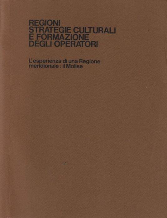 Regioni, strategie culturali e formazione degli operatori - Francesco Susi - copertina