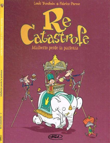 Re catastrofe. Adalberto perde la pazienza - Lewis Trondheim - copertina