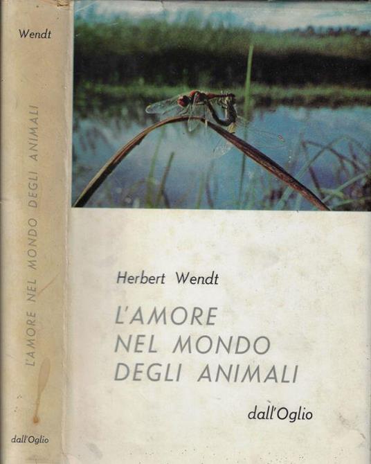 L' amore nel mondo degli animali - Herbert Wendt - copertina