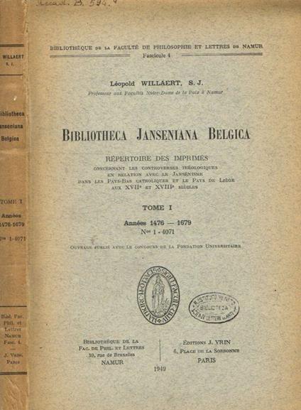 Bibliotheca Janseniana Belgica. Repertoire des imprimes. Tome I années 1476-1679 n.1-4071 - Leopold Willaert - copertina
