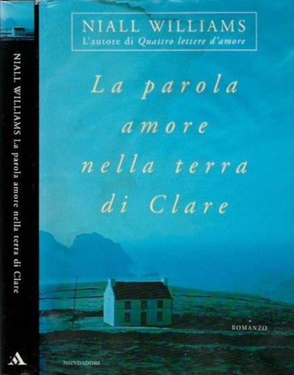 La parola amore nella terra di Clare - Niall Williams - copertina