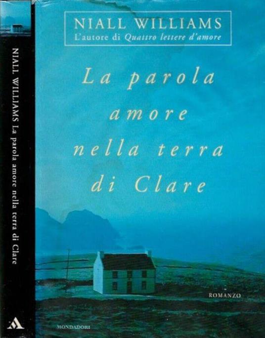 La parola amore nella terra di Clare - Niall Williams - copertina