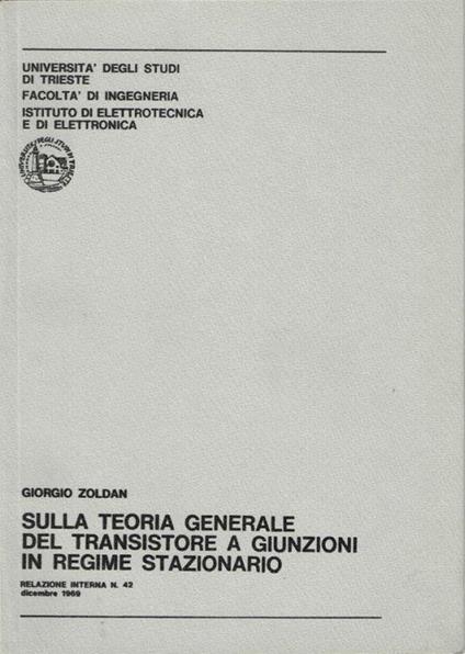 Sulla teoria generale del transistore a giunzioni in regime stazionario - Giorgio Zordan - copertina