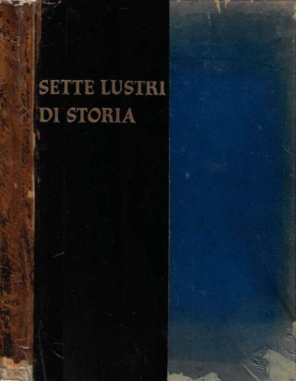 Sette lustri di storia ( 1915 - 1950 ) - copertina