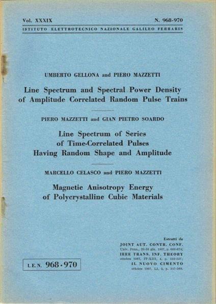 Line Spectrum and Spectral Power Density of Amplitude Correlated Random Pulse Trains - Line Spectrum of Series of Time-Correlated Pulses Having Random Shape and Amplitude - Magnetic Anisotropy Energy of Polycrystalline Cubic Materials - copertina