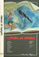 Cattolici al futuro