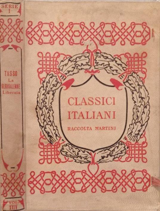 Classici italiani raccolta Martini. Tasso La Gerusalemme liberata, serie I, Vol.XXIV - copertina
