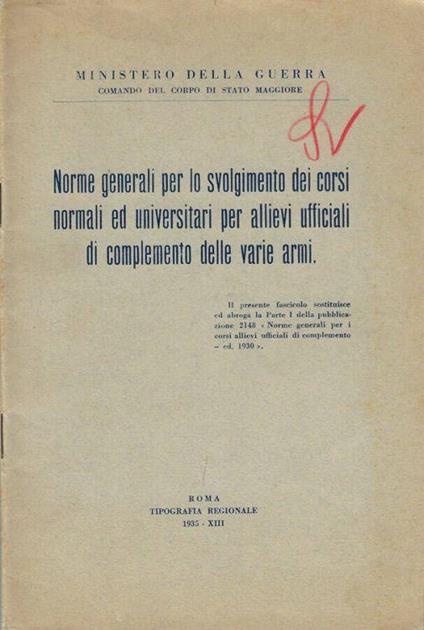 Norme generali per lo svolgimento dei corsi normali per allievi ufficiali di complemento delle varie armi - copertina