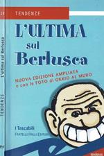 L' ultima sul Berlusca