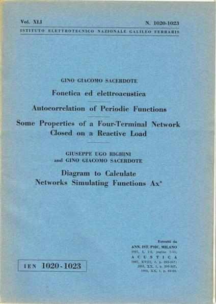 Fonetica ed elettroacustica - Autocorrelation of Periodic Functions - Some Proprierties of a Four-Terminal Network Closed on a Reactive Load - Diagram to Calculate Networks Simulating Functions Ax.n - copertina