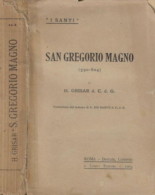 San Gregorio Magno (590-604) - Libro Usato - Desclée, Lefebvre e Comp.  Editori - I santi | IBS