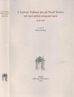 L' Istituto Italiano per gli Studi Storici nei suoi primi cinquant'anni 1946 - 1996