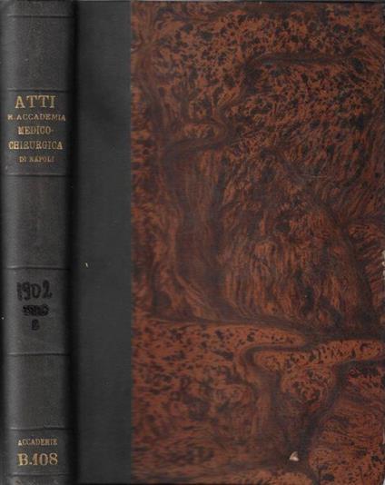 Atti della R. Accademia Medico-Chirurgica di Napoli fondata nel 1818 anno LVI 1902 parte II - copertina