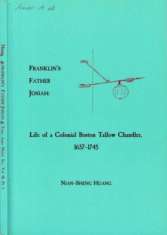 Franklin's father Josiah: Life of a colonial Boston tallow chandler, 1657-1745 - copertina