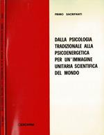 Dalla psicologia tradizionale alla psicoenergetica per un'immagine unitaria scientifica del mondo