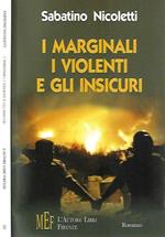 I marginali, i violenti e gli insicuri