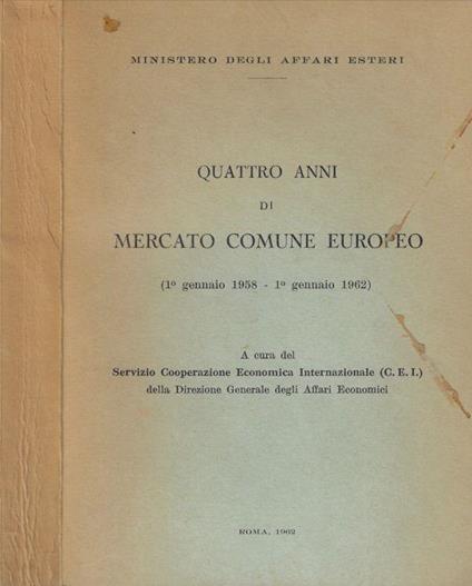 Quattro anni di mercato comune europeo (1° gennaio 1958-1° gennaio 1962) - copertina