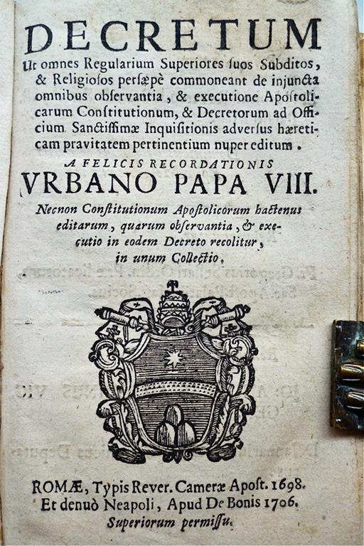 Decretum ut omnes Regularium Superiores suos Subditos, & Religiosos Persaepe’ Commoneant de injuncta omnibus observantia, & executione Apostolicarum Constitutionum, & Decretorum ad oOfficium Sancrissima Inquisitionis adversus Haereticam Pravitatem pe - Clemente XI - copertina