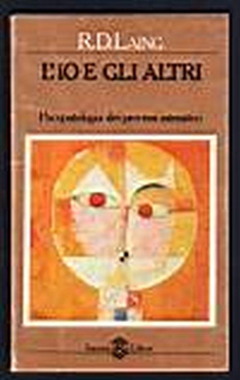 L' Io e gli altri. Psicopatologia dei processi interattivi - Ronald D. Laing - copertina