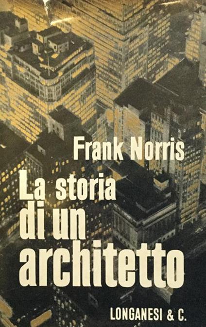 La storia di un architetto - Frank Norris - copertina