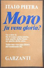 Moro fu vera gloria? Italo Pietra Garzanti 1983