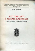 Utilitarismo e morale razionale. Per una teoria etica obiettivista