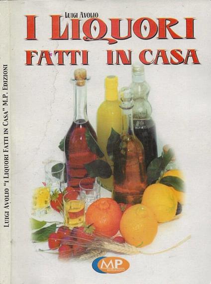 I liquori fatti in casa - Luigi Avolio - copertina