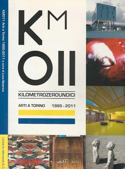 Km011 Kilometrozeroundici - Arti a Torino 1995 - 2011 - Luca Beatrice - copertina