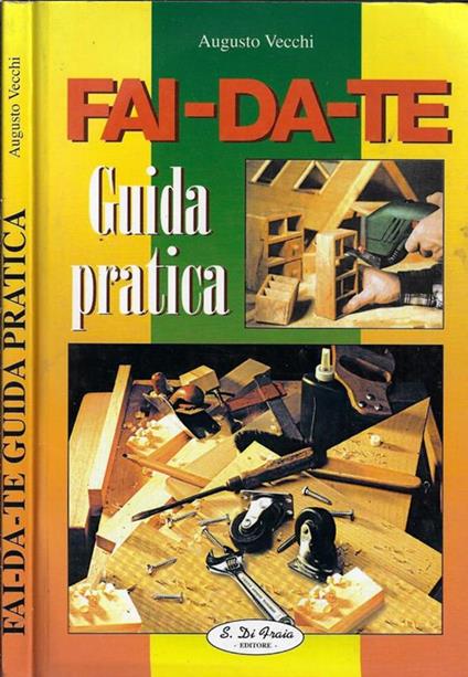 Fai-da-te. Guida pratica - Augusto Vecchi - copertina