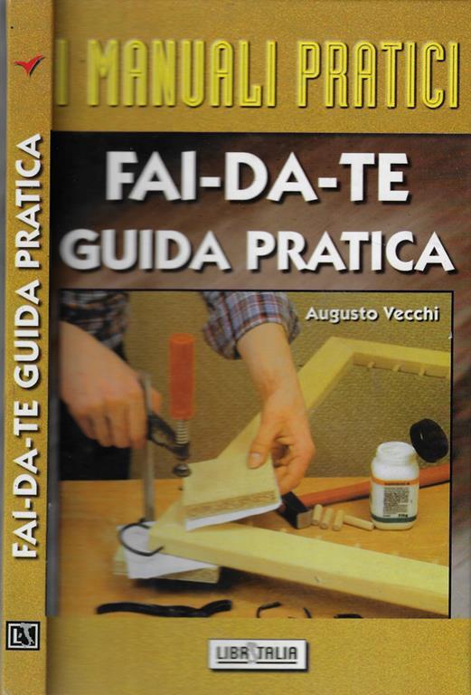 Fai da te. Guida pratica - Augusto Vecchi - copertina