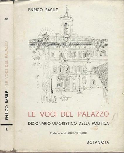 Le voci del Palazzo. dizionario umoristico della politica - Enrico Basile - copertina