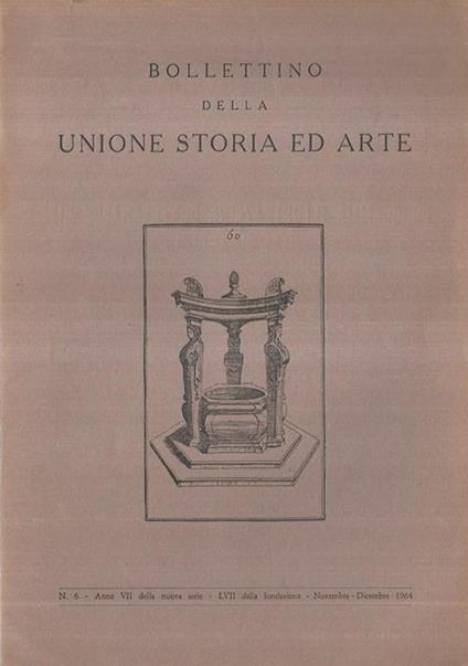 Bollettino della Unione Storia dell'Arte Numero 6 Anno VII nuova serie. Anno 1964 - copertina