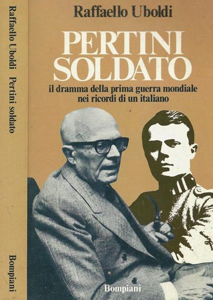 Pertini Soldato. Il dramma della prima guerra mondiale nei ricordi di un italiano - Raffaello Uboldi - copertina