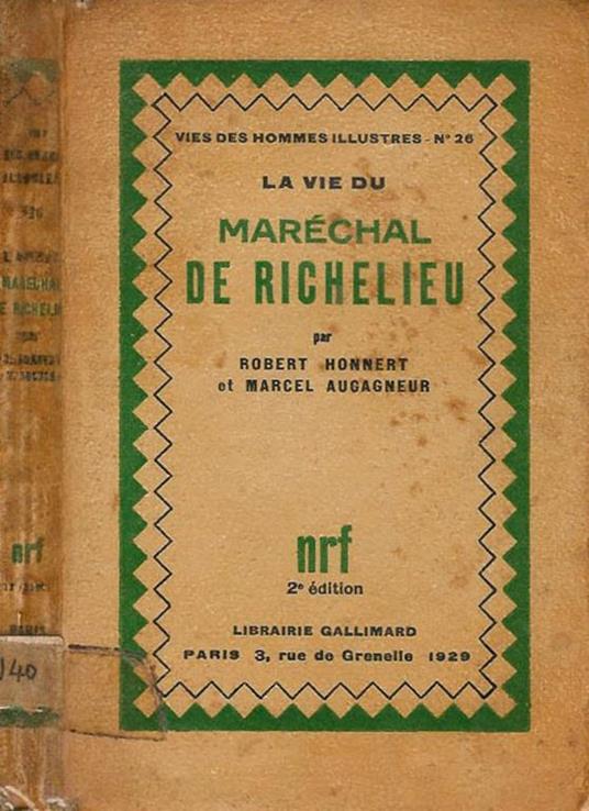La vie du Marechal De Richelieu - Robert Honnert - Libro Usato - Librairie  Gallimard - Vies des hommes illustres | IBS