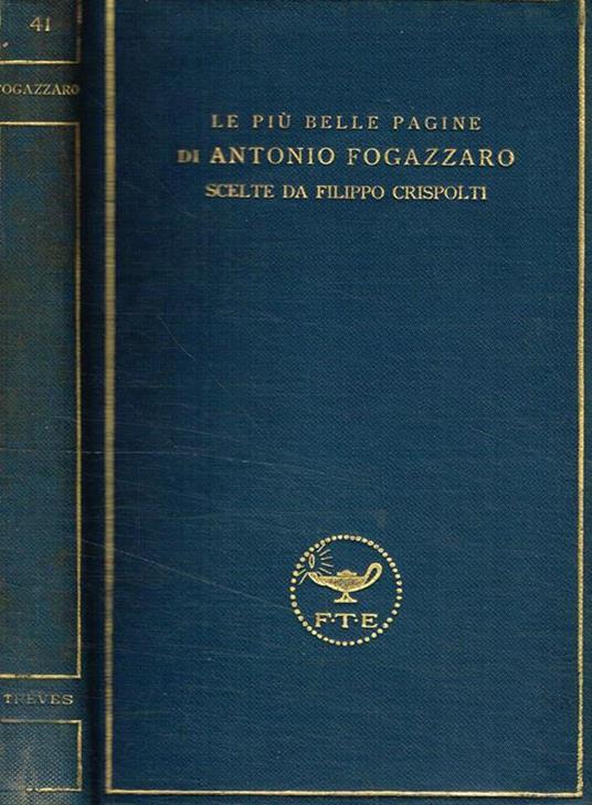 Le più belle pagine di Antonio Fogazzaro - Filippo Crispolti - copertina