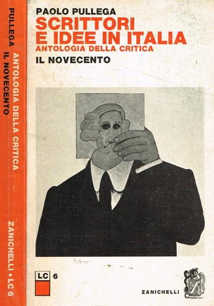 Scrittori e idee in Italia. Antologia della critica. Il Novecento - Paolo Pullega - copertina