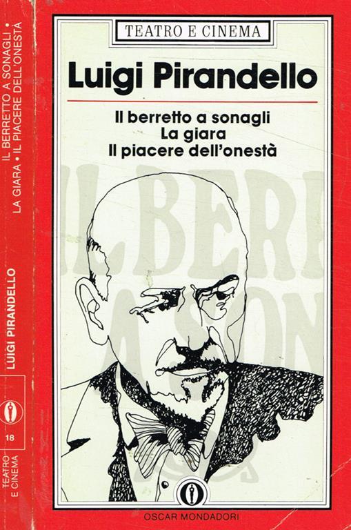 Il berretto a sonagli. La giara. Il piacere dell'onestà - Luigi Pirandello  - Libro Usato - Mondadori - Oscar. Teatro e cinema | IBS