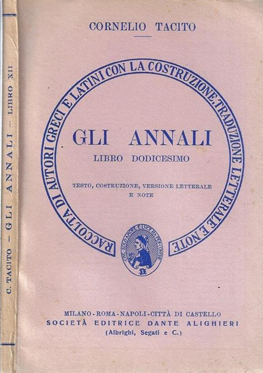 Gli annali libro dodicesimo. Testo, costruzione, versione letterale e note - P. Cornelio Tacito - copertina