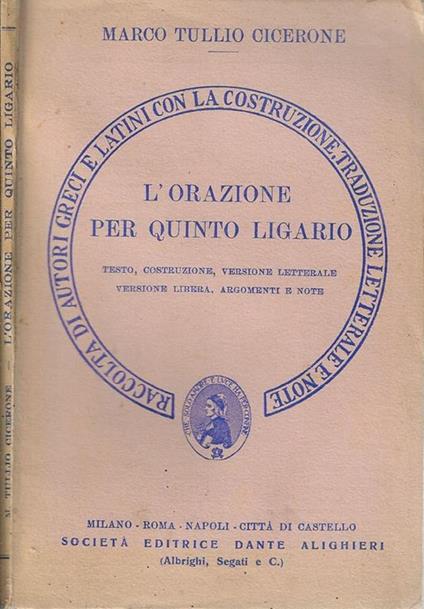 L' orazione per Quinto Ligario. Testo, costruzione, versione letterale, versione libera, argomenti e note - M. Tullio Cicerone - copertina