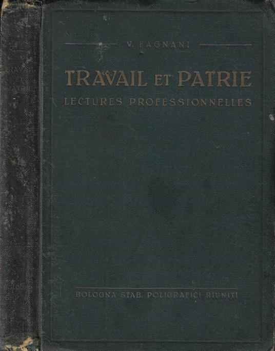 Travail et patrie. Lectures professionnelles - V. Fagnani - copertina