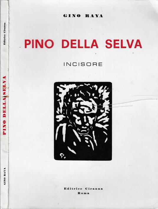Pino della Selva. Incisore - Gino Raya - copertina