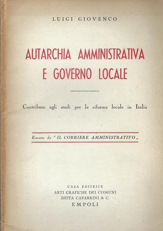 Autarchia amministrativa e governo locale. Contributo agli studi per la riforma locale in Italia - Luigi Giovenco - copertina