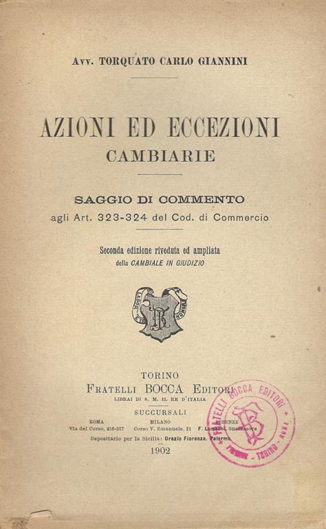 Azioni ed eccezioni cambiarie. Saggio di commento agli Art. 323-324 del Cod. di Commercio - Torquato Carlo Giannini - copertina